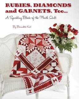 Rubies, Diamonds and Garnets, Too... A Sparkling Block-of-the-Month Quilt  9781611691054 Front Cover