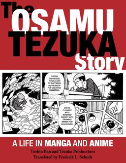 Osamu Tezuka Story A Life in Manga and Anime  9781611720259 Front Cover