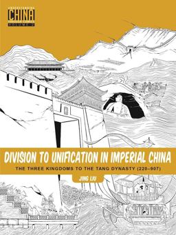 Division to Unification in Imperial China The Three Kingdoms to the Tang Dynasty (220-907)  9781611720303 Front Cover