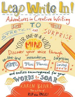 Leap Write In! Adventures in Creative Writing to Stretch and Surprise Your One-Of-a-Kind Mind  9781611800159 Front Cover