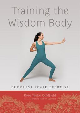 Training the Wisdom Body Buddhist Yogic Exercise  9781611800180 Front Cover