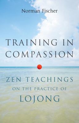 Training in Compassion Zen Teachings on the Practice of Lojong  9781611800401 Front Cover
