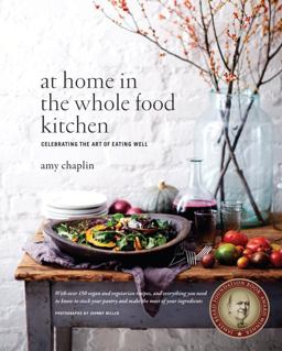 At Home in the Whole Food Kitchen Celebrating the Art of Eating Well  9781611800852 Front Cover