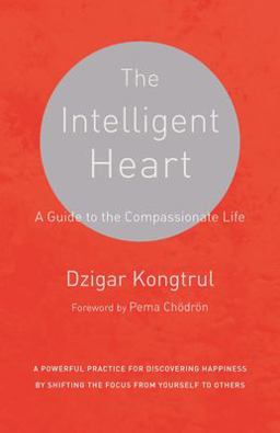 Intelligent Heart A Guide to the Compassionate Life  9781611801781 Front Cover