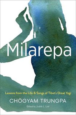 Milarepa Lessons from the Life and Songs of Tibet's Great Yogi  9781611802092 Front Cover