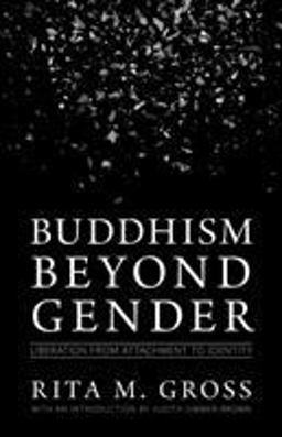 Buddhism Beyond Gender Liberation from Attachment to Identity  9781611802375 Front Cover