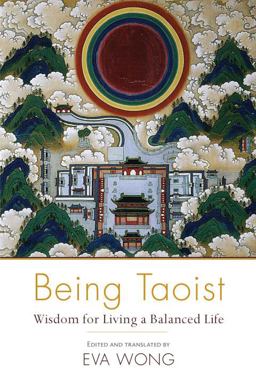 Being Taoist Wisdom for Living a Balanced Life  9781611802412 Front Cover