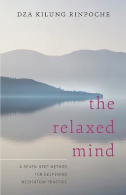 Relaxed Mind A Seven-Step Method for Deepening Meditation Practice  9781611802825 Front Cover