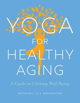 Yoga for Healthy Aging: A Guide to Lifelong Well-being  9781611803853 Front Cover