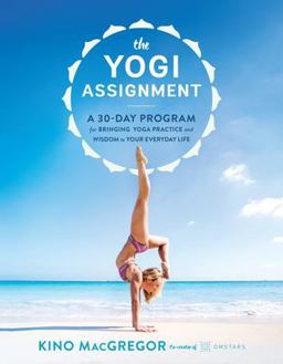Yogi Assignment A 30-Day Program for Bringing Yoga Practice and Wisdom to Your Everyday Life  9781611803860 Front Cover