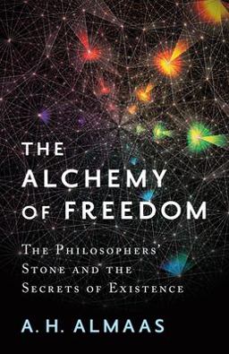 The Alchemy of Freedom: The Philosophers' Stone and the Secrets of Existence  9781611804461 Front Cover