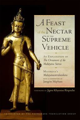 Feast of the Nectar of the Supreme Vehicle An Explanation of the Ornament of the Mahayana Sutras  9781611804676 Front Cover