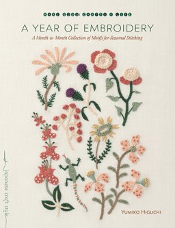 Year of Embroidery A Month-To-Month Collection of Motifs for Seasonal Stitching  9781611804720 Front Cover