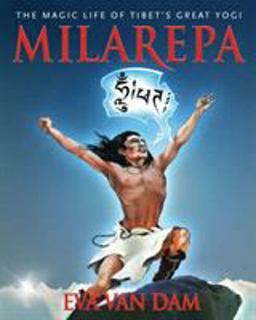 Milarepa The Magic Life of Tibet's Great Yogi  9781611805260 Front Cover