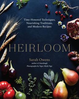 Heirloom Time-Honored Techniques, Nourishing Traditions, and Modern Recipes  9781611805420 Front Cover