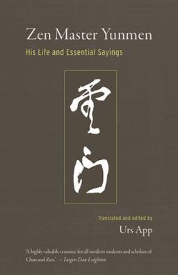 Zen Master Yunmen His Life and Essential Sayings  9781611805598 Front Cover