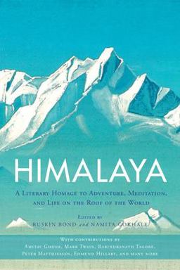 Himalaya: A Literary Homage to Adventure, Meditation, and Life on the Roof of the World  9781611805901 Front Cover