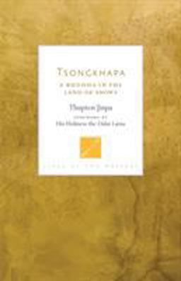 Tsongkhapa A Buddha in the Land of Snows  9781611806465 Front Cover