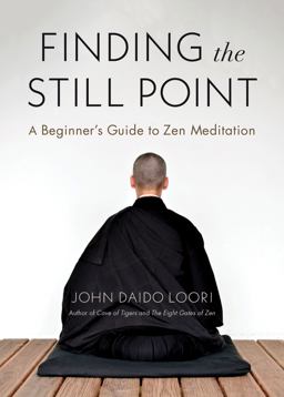 Finding the Still Point A Beginner's Guide to Zen Meditation  9781611808452 Front Cover