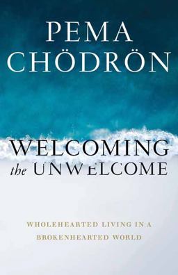 Welcoming the Unwelcome Wholehearted Living in a Brokenhearted World  9781611808681 Front Cover