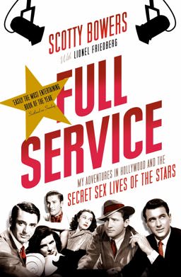 Full Service My Adventures in Hollywood and the Secret Sex Lives of the Stars  9781611855807 Front Cover