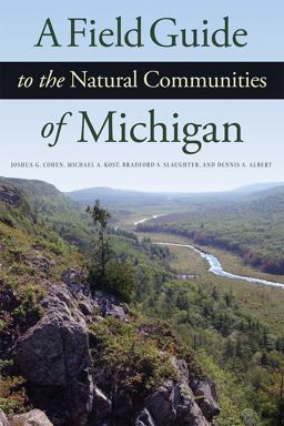 Field Guide to the Natural Communities of Michigan  9781611861341 Front Cover