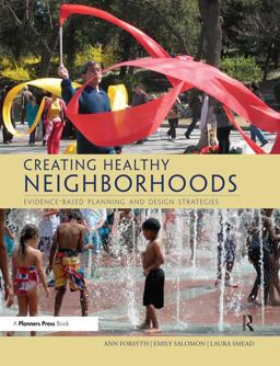 Creating Healthy Neighborhoods Evidence-Based Planning and Design Strategies  9781611901917 Front Cover