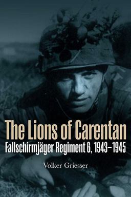Lions of Carentan Fallschirmjager Regiment 6, 1943-1945  9781612000060 Front Cover