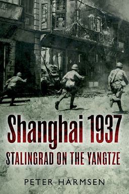 Shanghai 1937 Stalingrad on the Yangtze  9781612001678 Front Cover
