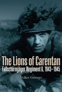 Lions of Carentan Fallschirmjager Regiment 6, 1943-1945  9781612002811 Front Cover
