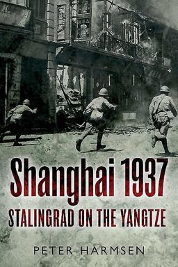 Shanghai 1937 Stalingrad on the Yangtze  9781612003092 Front Cover