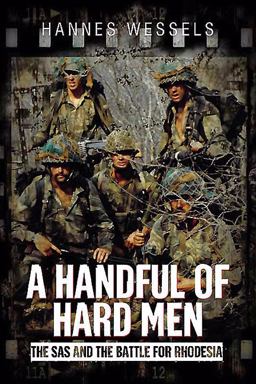 Handful of Hard Men The SAS and the Battle for Rhodesia  9781612003450 Front Cover
