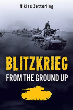 Blitzkrieg From the Ground Up  9781612004600 Front Cover
