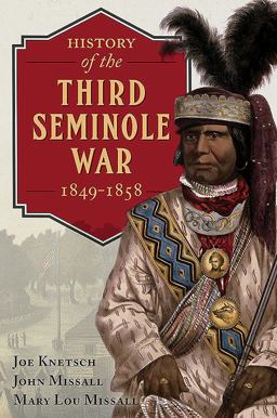 History of the Third Seminole War 1849-1858  9781612005768 Front Cover
