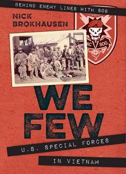 We Few U. S. Special Forces in Vietnam  9781612005805 Front Cover