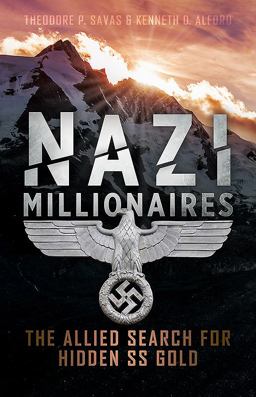 Nazi Millionaires: The Allied Search for Hidden Ss Gold  9781612005959 Front Cover