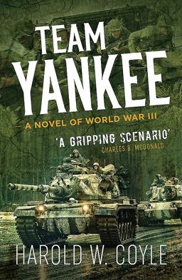 Team Yankee A Novel of World War III  9781612006499 Front Cover