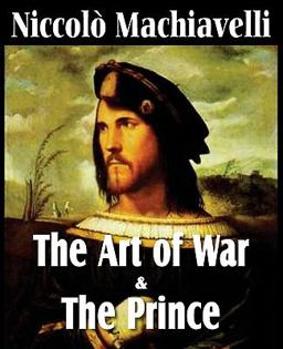 MacHiavelli's the Art of War and the Prince