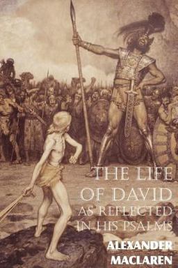 The Life of David As Reflected in His Psalms