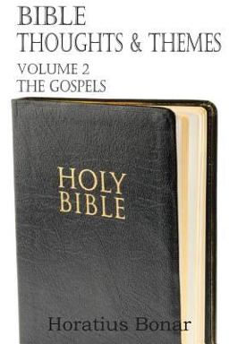 Bible Thoughts and Themes Volume 2 the Gospels