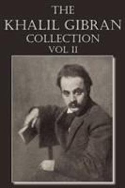 The Khalil Gibran Collection Volume Ii