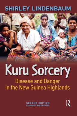 Kuru Sorcery Disease and Danger in the New Guinea Highlands  9781612052762 Front Cover