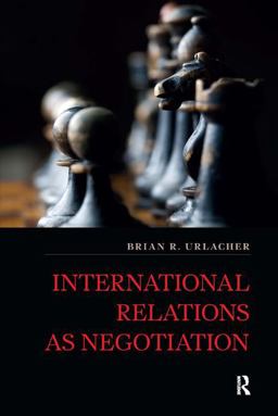 International Relations As Negotiation  9781612054155 Front Cover