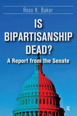 Is Bipartisanship Dead? A Report from the Senate  9781612054223 Front Cover