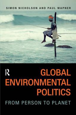 Global Environmental Politics From Person to Planet  9781612056494 Front Cover