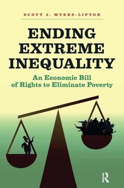 Ending Extreme Inequality An Economic Bill of Rights to Eliminate Poverty  9781612057279 Front Cover