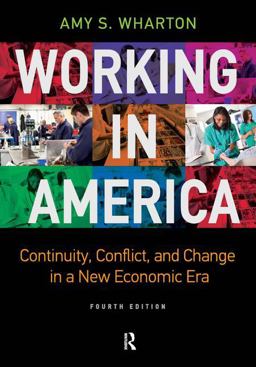 Working in America Continuity, Conflict, and Change in a New Economic Era 4th 9781612057323 Front Cover