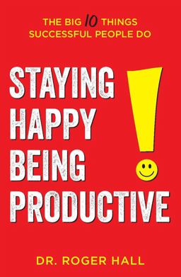 Staying Happy, Being Productive Staying Happy, Being Productive