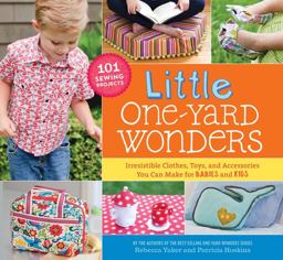 Little One-Yard Wonders Irresistible Clothes, Toys, and Accessories You Can Make for Babies and Kids  9781612121246 Front Cover