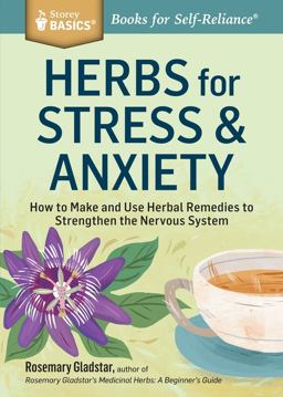 Herbs for Stress and Anxiety How to Make and Use Herbal Remedies to Strengthen the Nervous System  9781612124292 Front Cover